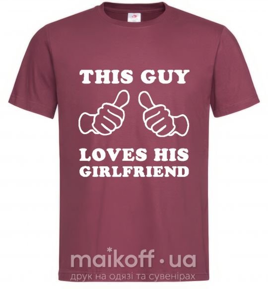 Чоловіча футболка THIS GUY LOVES HIS GIRLFRIEND Бордовий фото