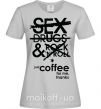 Женская футболка SEX, DRUGS AND ROCK'N-ROLL... Серый фото