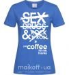 Жіноча футболка SEX, DRUGS AND ROCK'N-ROLL... Яскраво-синій фото