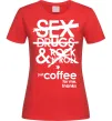 Женская футболка SEX, DRUGS AND ROCK'N-ROLL... Красный фото