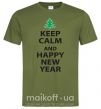 Мужская футболка Надпись KEEP CALM AND HAPPY NEW YEAR Оливковый фото