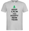 Мужская футболка Keep calm and happy new year Серый фото
