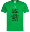 Мужская футболка Keep calm and happy new year Зеленый фото