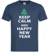 Мужская футболка Keep calm and happy new year Темно-синий фото