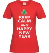 Женская футболка Keep calm and happy new year Красный фото