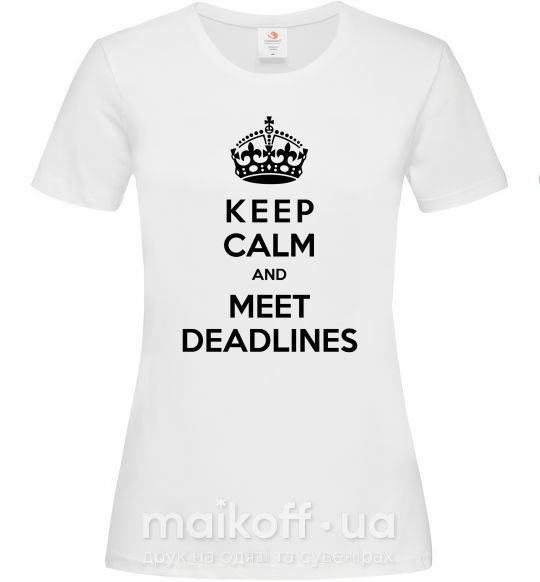 Жіноча футболка Meet deadlines Білий фото