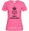 Женская футболка Meet deadlines Ярко-розовый фото