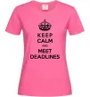 Жіноча футболка Meet deadlines Яскраво-рожевий Жіноча футболка Meet deadlines Яскраво-рожевий фото