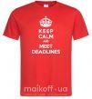 Мужская футболка Meet deadlines Красный фото