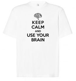 Футболка Оверсайз Keep Calm use your brain Футболка Оверсайз Keep Calm use your brain