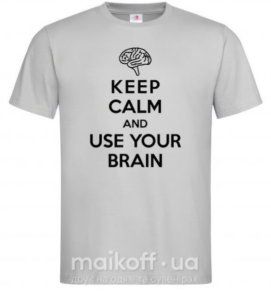 Мужская футболка Keep Calm use your brain Серый фото