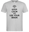 Чоловіча футболка Keep Calm use your brain Сірий фото
