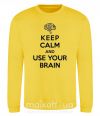 Свитшот Keep Calm use your brain Солнечно желтый фото