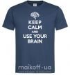 Мужская футболка Keep Calm use your brain Темно-синий фото