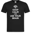 Чоловіча футболка Keep Calm use your brain Чорний фото