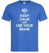 Чоловіча футболка Keep Calm use your brain Яскраво-синій фото