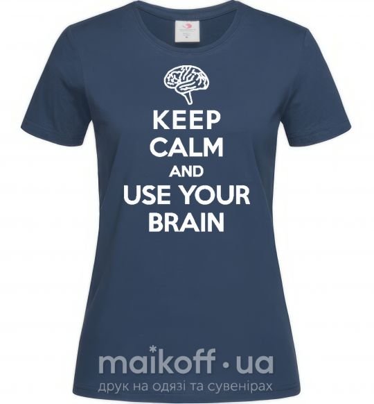 Жіноча футболка Keep Calm use your brain Темно-синій фото