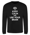 Свитшот Keep Calm use your brain Черный фото