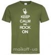 Мужская футболка Keep calm and rock on Оливковый фото