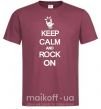 Чоловіча футболка Keep calm and rock on Бордовий фото