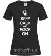 Женская футболка Keep calm and rock on Черный фото
