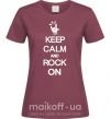 Жіноча футболка Keep calm and rock on Бордовий фото