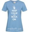 Жіноча футболка Keep calm and rock on Блакитний фото