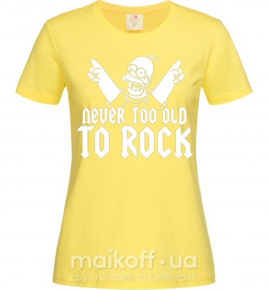 Женская футболка Never too old to rock Simpsons Homer Лимонный фото