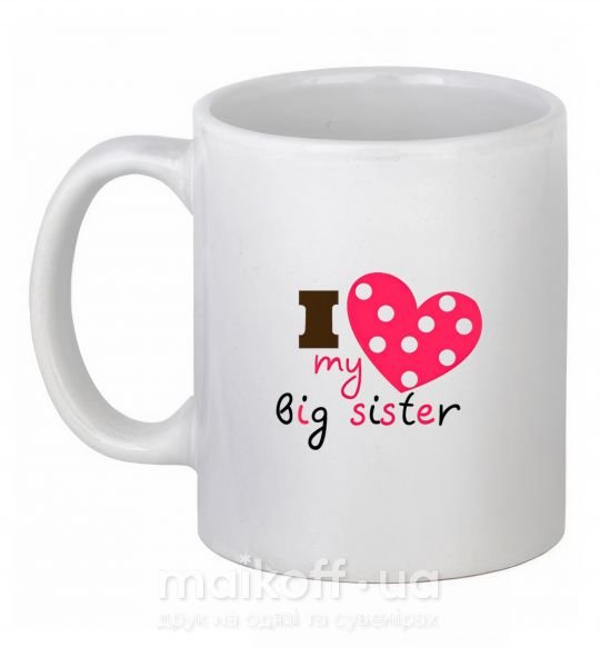 Чашка керамическая i love my big sister Белый фото