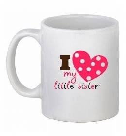 Чашка керамическая I love my little sister