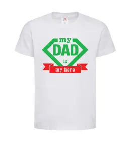 Детская футболка my dad is my hero Белый фото