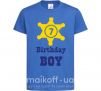 Дитяча футболка Birthday Boy Яскраво-синій фото