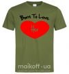 Чоловіча футболка Born to love her with heart Оливковий фото