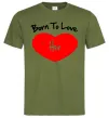 Мужская футболка Born to love her with heart Оливковый фото