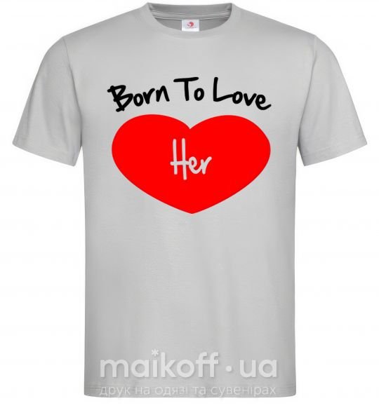 Мужская футболка Born to love her with heart Серый фото