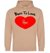Мужская толстовка (худи) Born to love her with heart Песочный фото