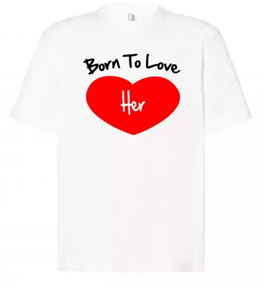 Футболка Оверсайз Born to love her with heart Білий фото