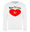 Свитшот Born to love her with heart Белый фото