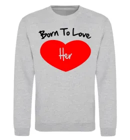 Свитшот Born to love her with heart Серый меланж фото