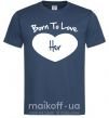 Мужская футболка Born to love her with heart Темно-синий фото