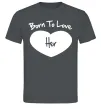 Мужская футболка Born to love her with heart Графит фото