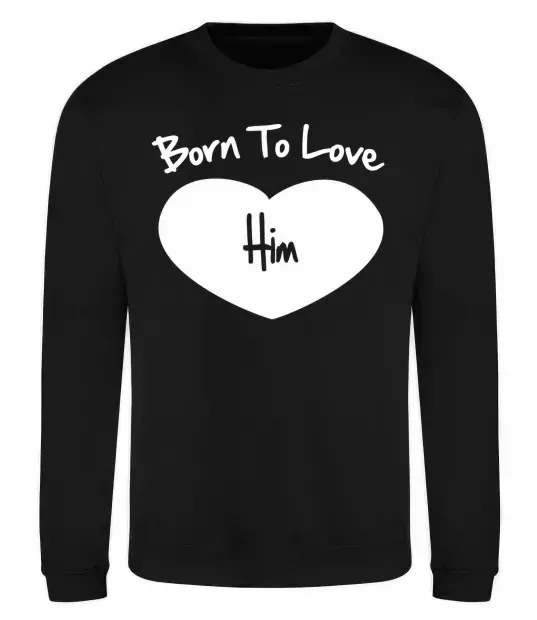 Світшот Born to love him Чорний фото
