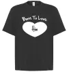 Футболка Оверсайз Born to love him Черный Футболка Оверсайз Born to love him Черный фото