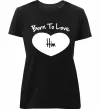 Жіноча преміум футболка Born to love him Чорний фото