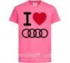 Детская футболка I love audi Logo Ярко-розовый фото