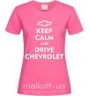 Женская футболка Drive chevrolet Ярко-розовый фото