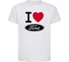 Детская футболка I Love Ford Белый фото