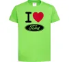 Детская футболка I Love Ford Лаймовый фото