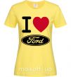 Женская футболка I Love Ford Лимонный фото