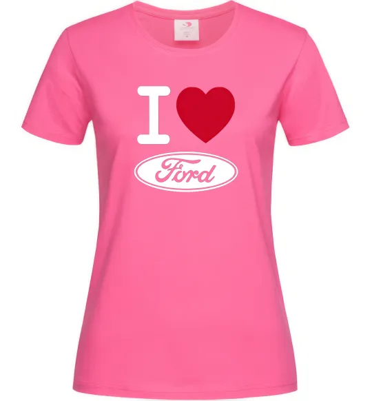 Женская футболка I Love Ford Ярко-розовый фото